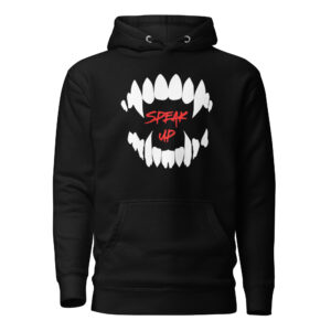 Speak Up Because They Can't Hoodie